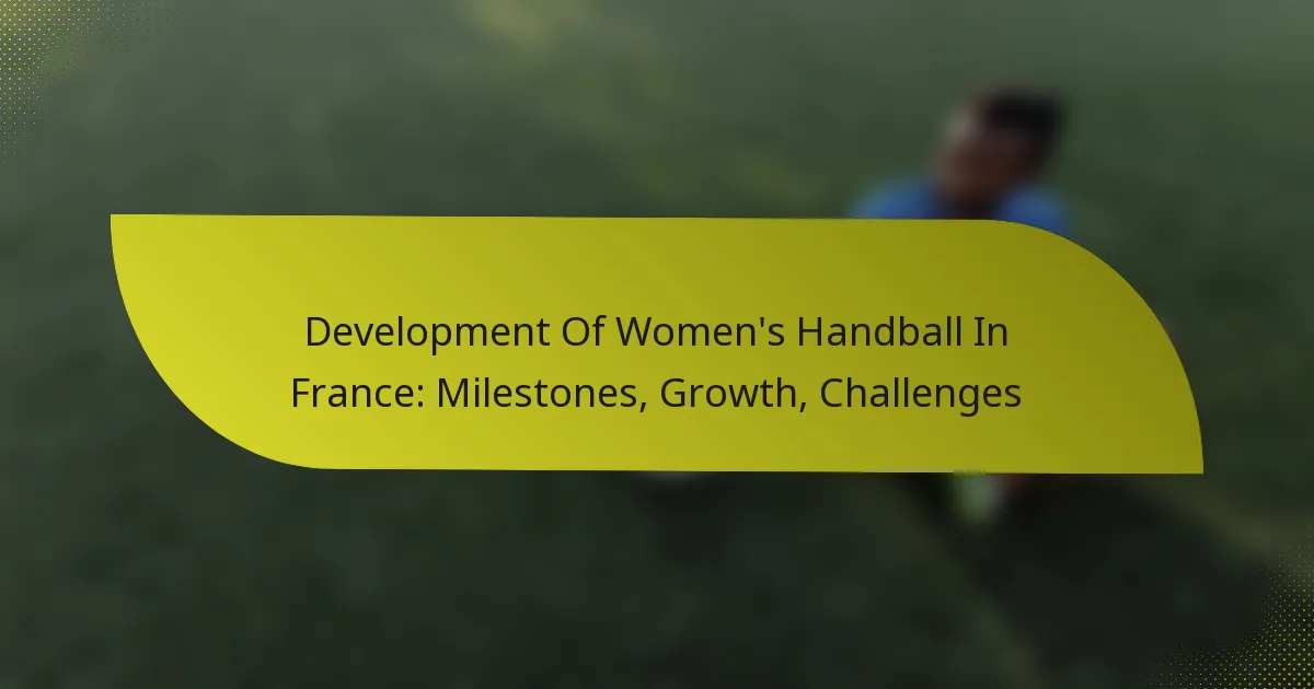 Development Of Women’s Handball In France: Milestones, Growth, Challenges