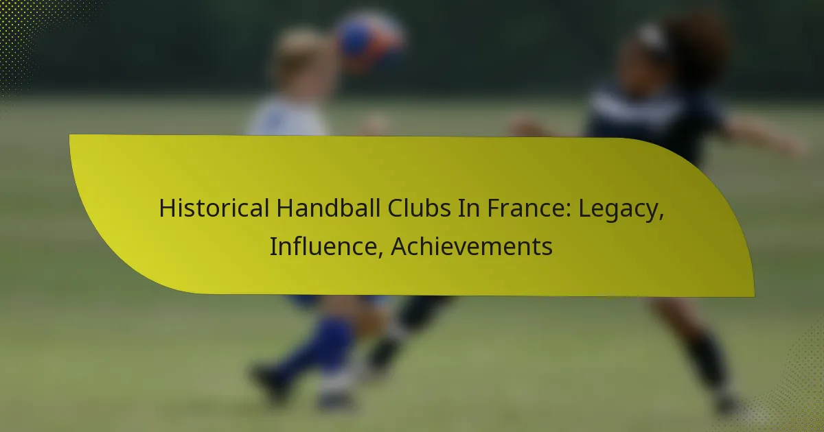 Historical Handball Clubs In France: Legacy, Influence, Achievements