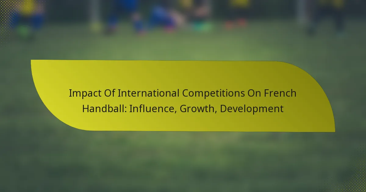 Impact Of International Competitions On French Handball: Influence, Growth, Development