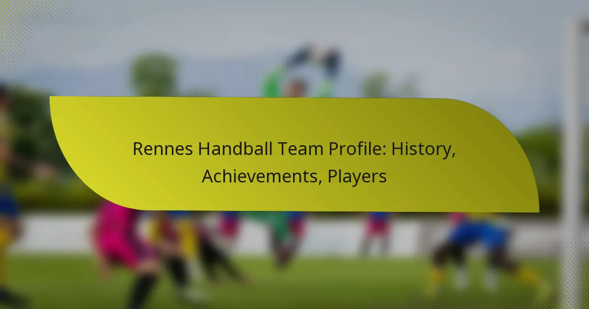 Rennes Handball Team Profile: History, Achievements, Players