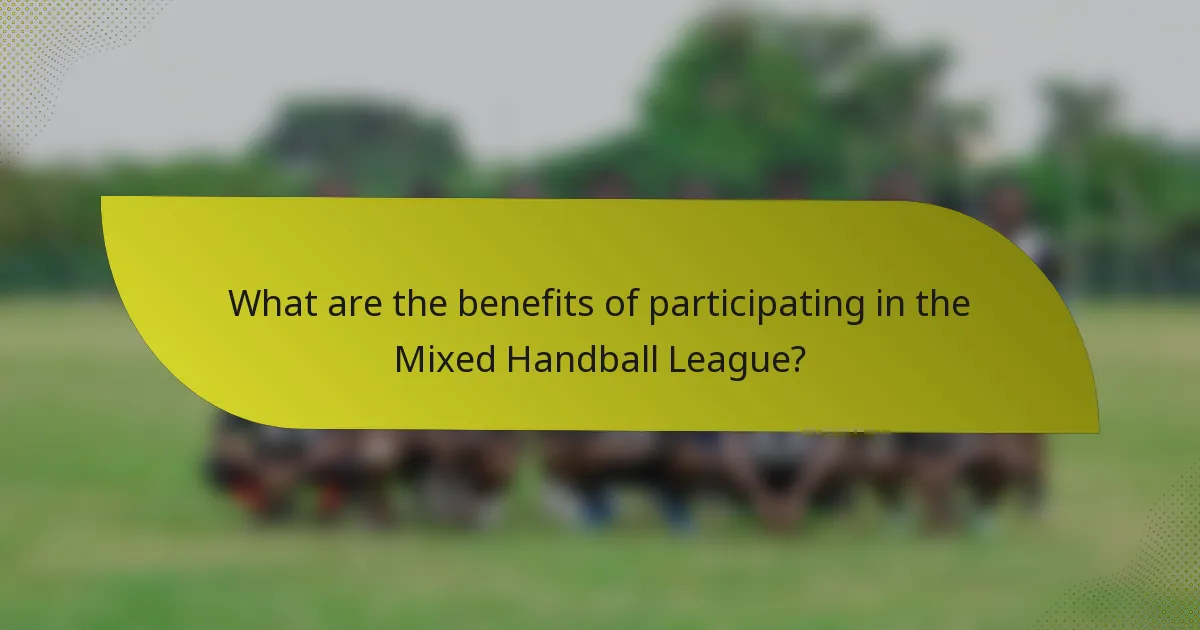 What are the benefits of participating in the Mixed Handball League?