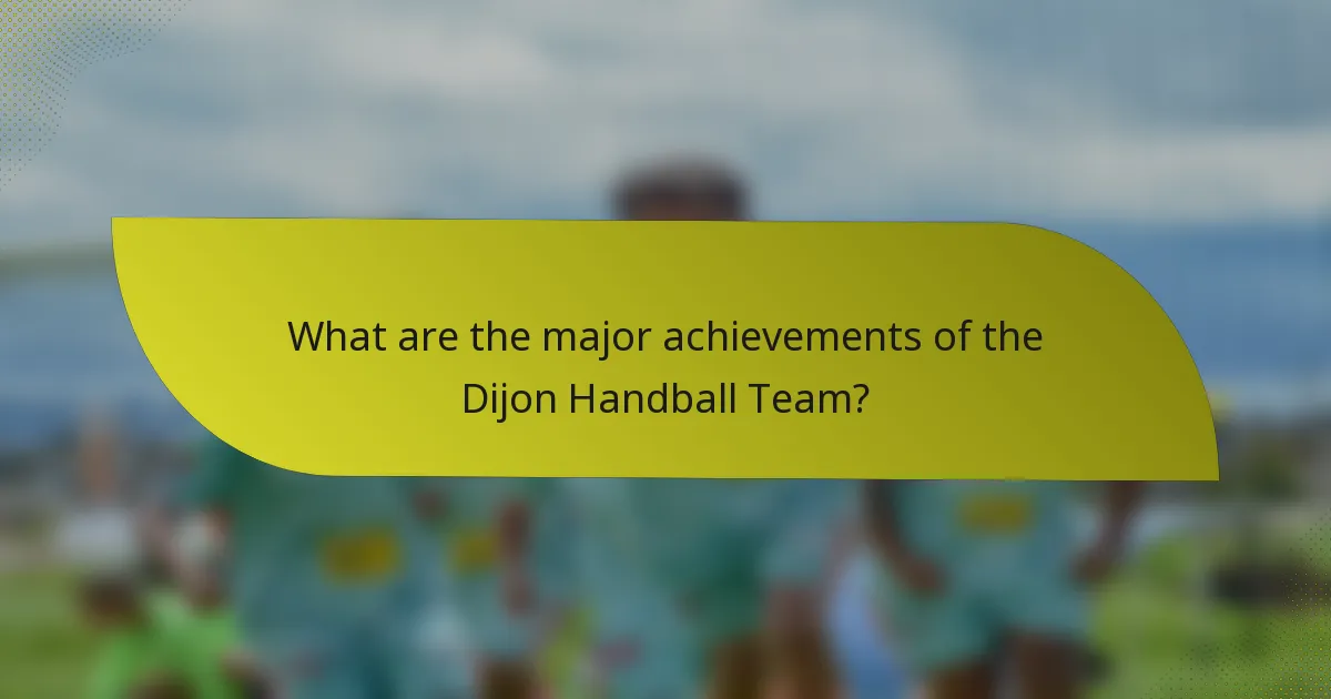 What are the major achievements of the Dijon Handball Team?