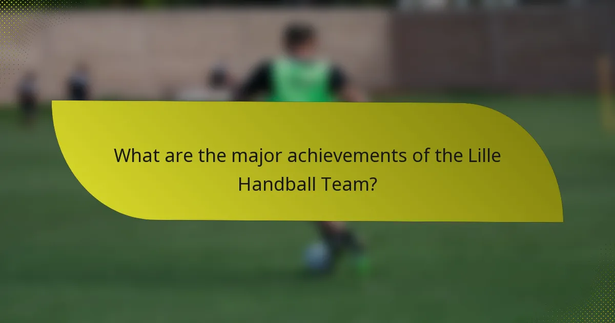 What are the major achievements of the Lille Handball Team?