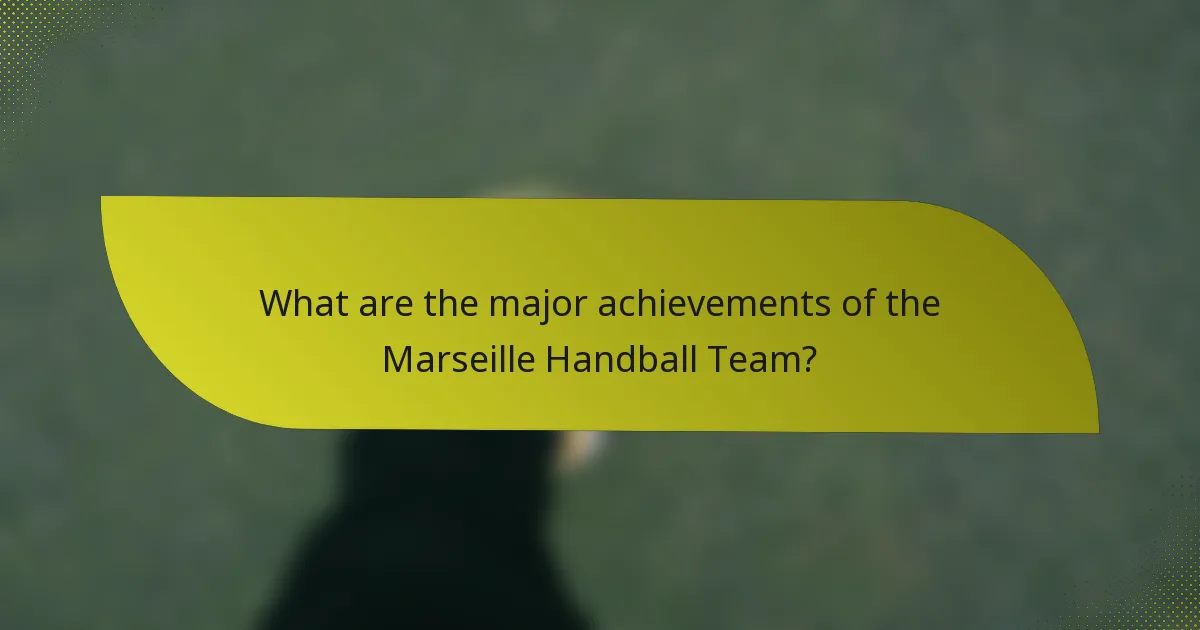 What are the major achievements of the Marseille Handball Team?