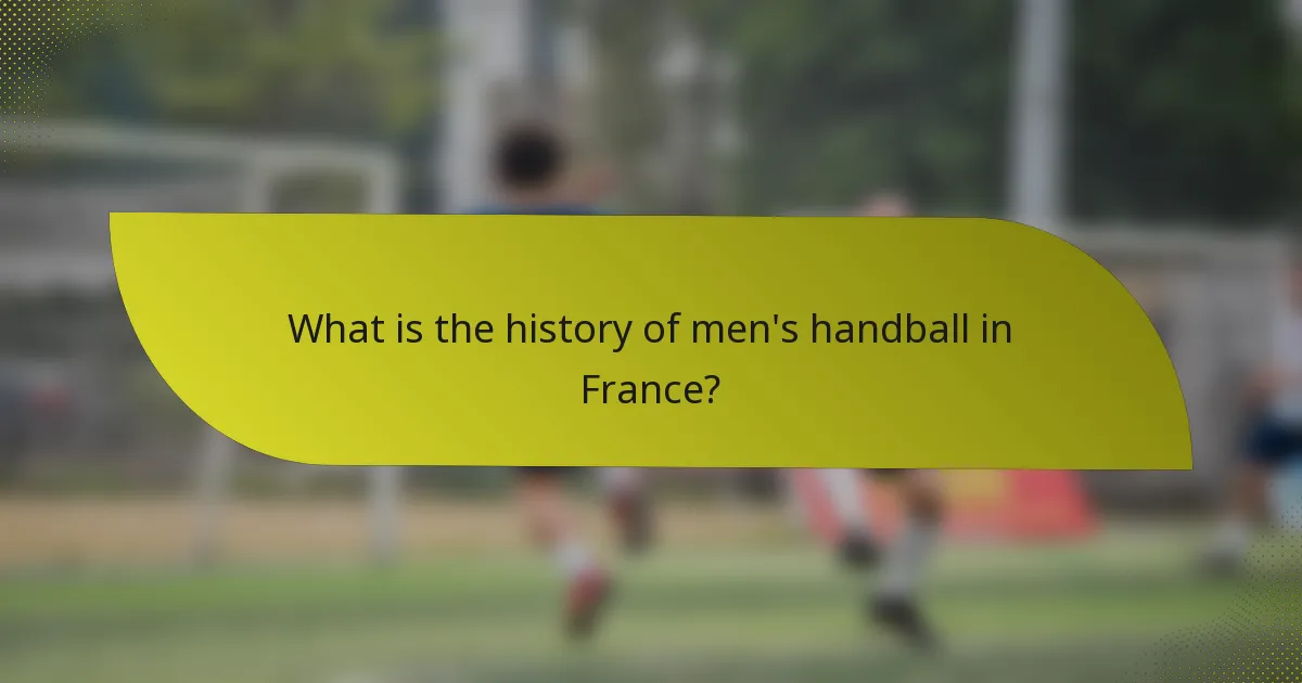 What is the history of men's handball in France?